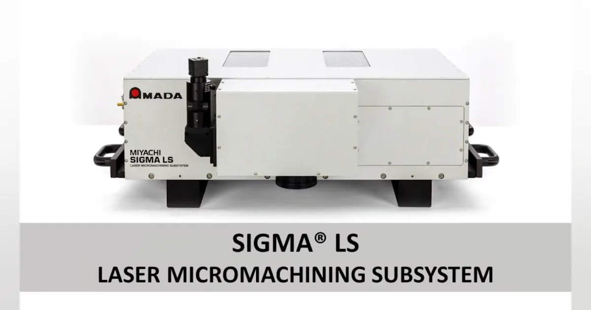SIGMA LS Femtosecond Laser Micromachining System | New Equipment Digest