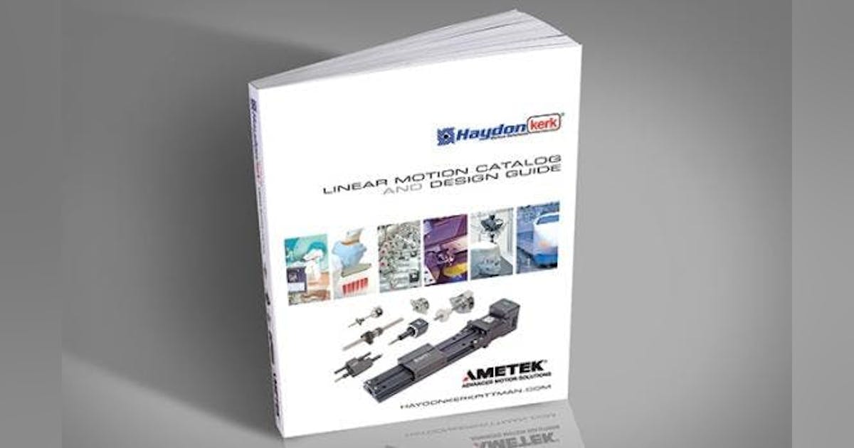 2018 Linear Motion Catalog and Design Guide New Equipment Digest
