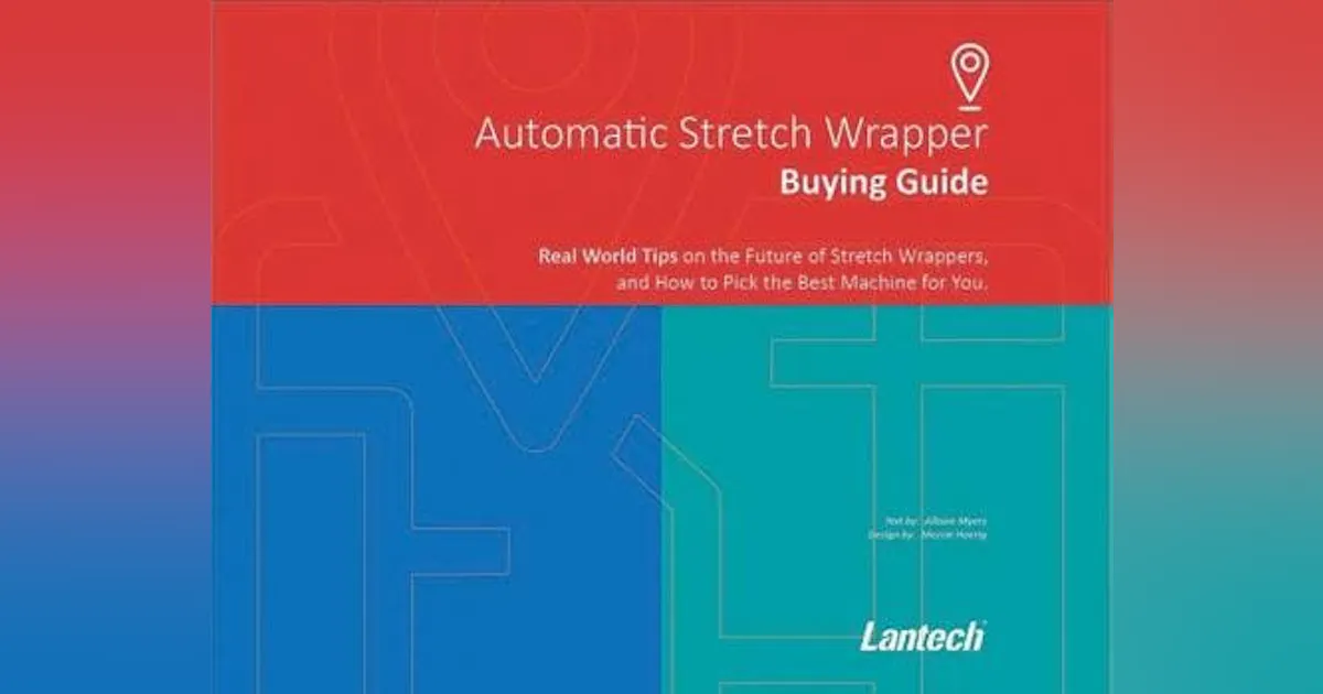 Go-To-Guide for Buying a Stretch Wrapper | New Equipment Digest