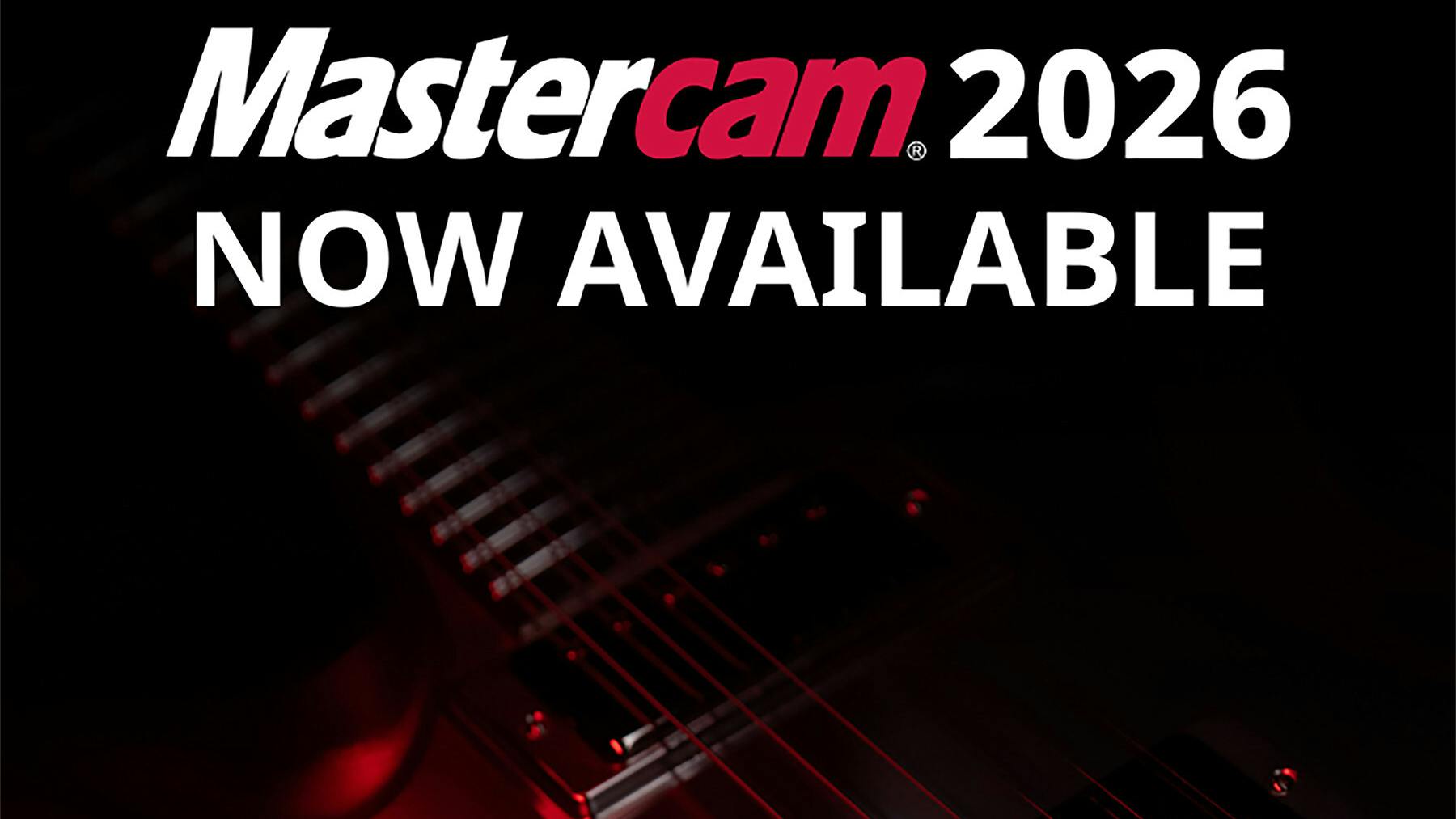 Mastercam 2026 CAD/CAM Software Boosts Productivity with AI CAM Intelligence