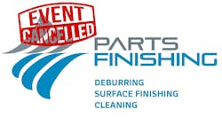 Parts Finishing 2025 Trade Show Canceled Due to Economic Uncertainty Parts Finishing 2025 Trade Show Canceled Due to Economic Uncertainty